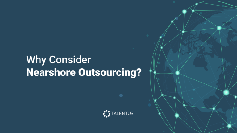 Why Consider Nearshore Outsourcing?