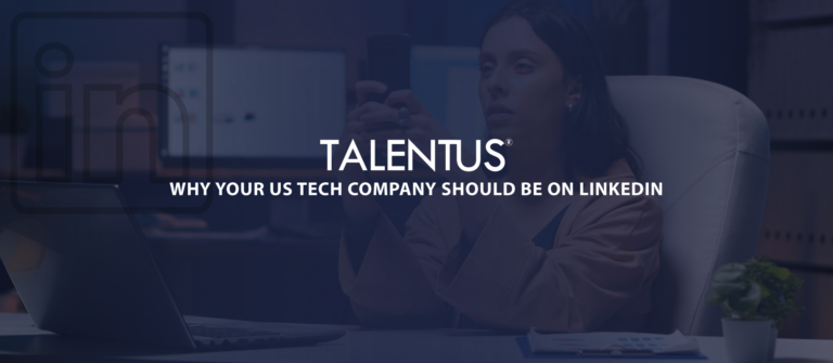 Why Your US Tech Company Should Be on LinkedIn