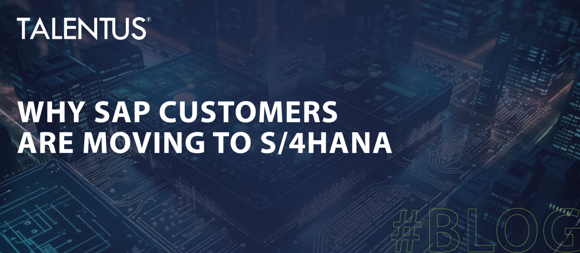 Why SAP Customers Are Moving to S/4HANA