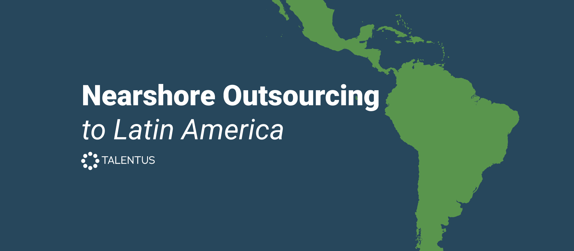 Nearshore Outsourcing to Latin America