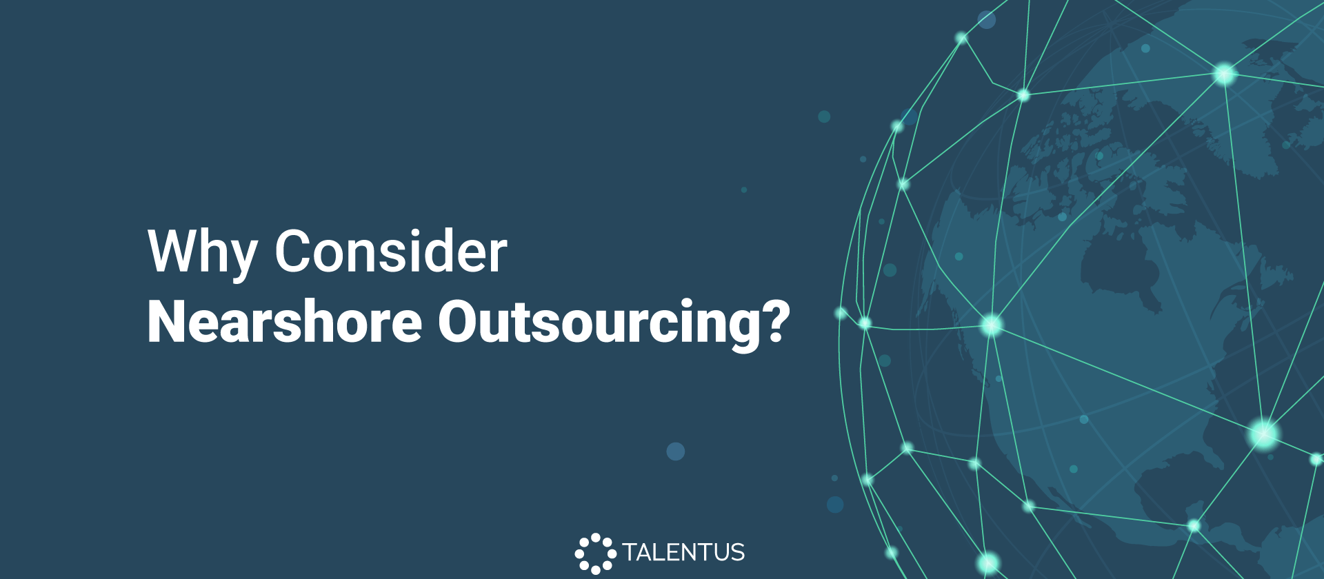 Why Consider Nearshore Outsourcing?