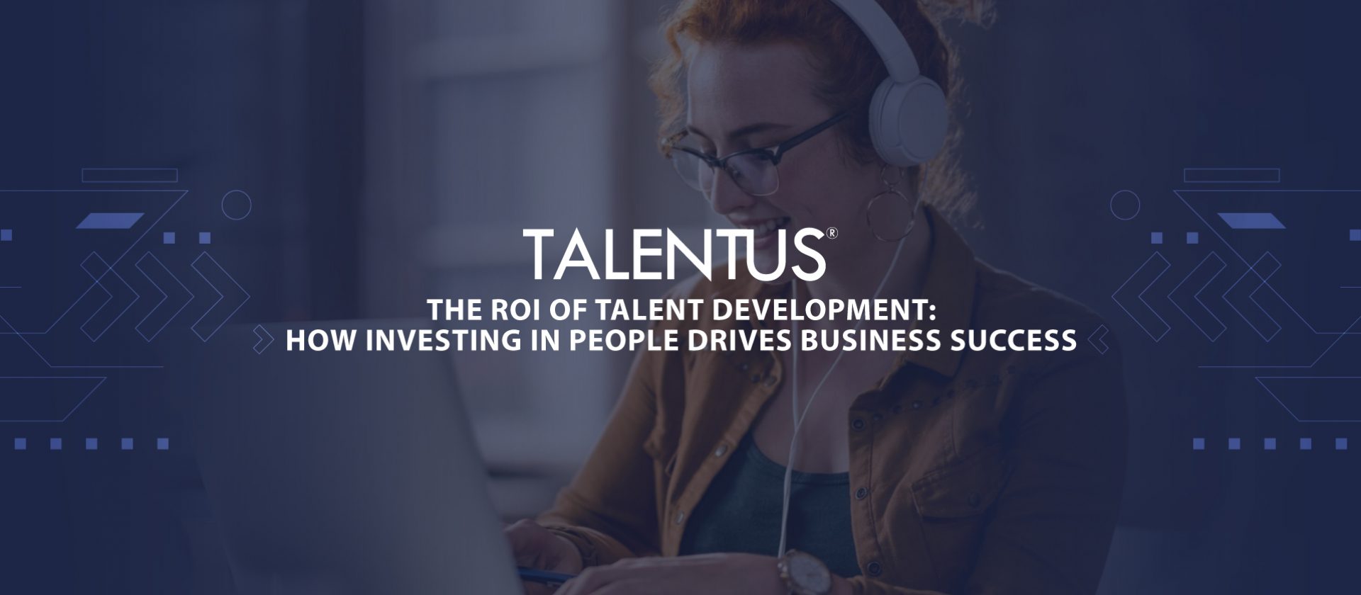 The ROI of Talent Development: How Investing in People Drives Business Success